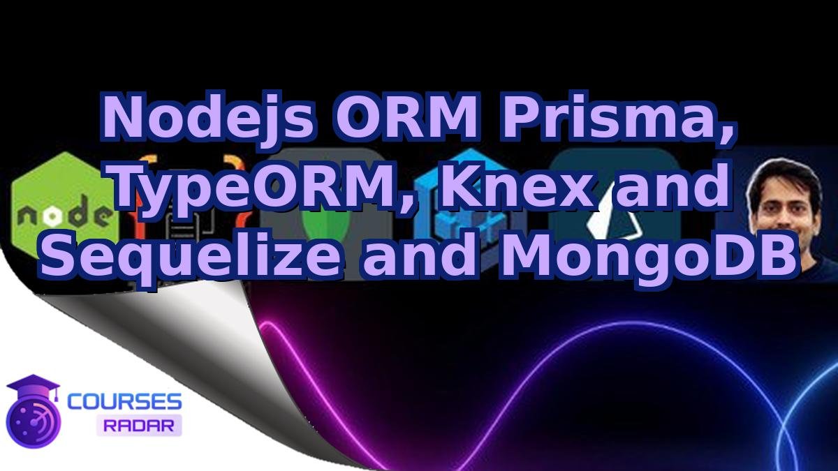 Nodejs ORM Prisma, TypeORM, Knex and Sequelize and MongoDB