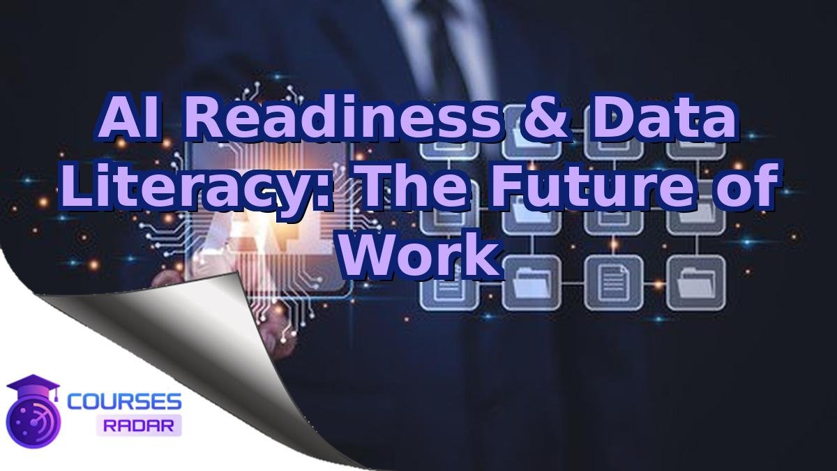 AI Readiness & Data Literacy: The Future of Work