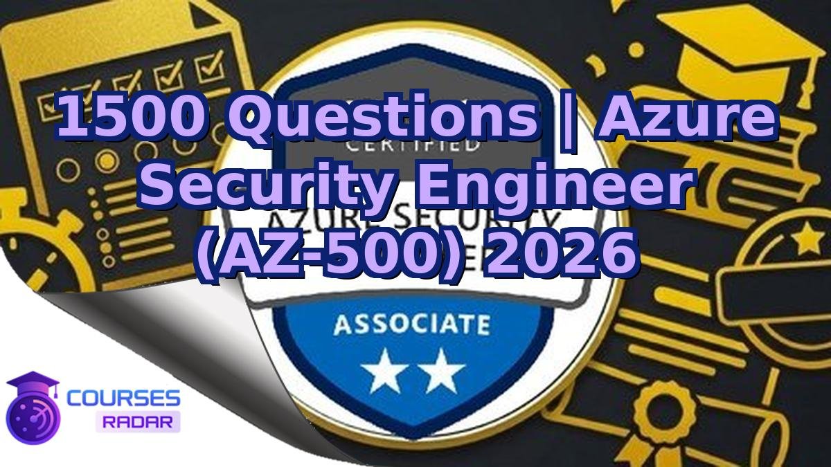 1500 Questions | Azure Security Engineer (AZ-500) 2026
