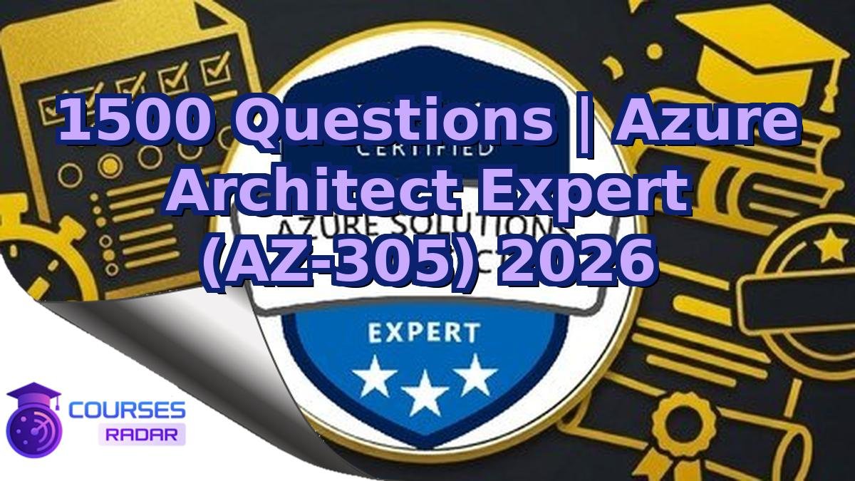 1500 Questions | Azure Architect Expert (AZ-305) 2026