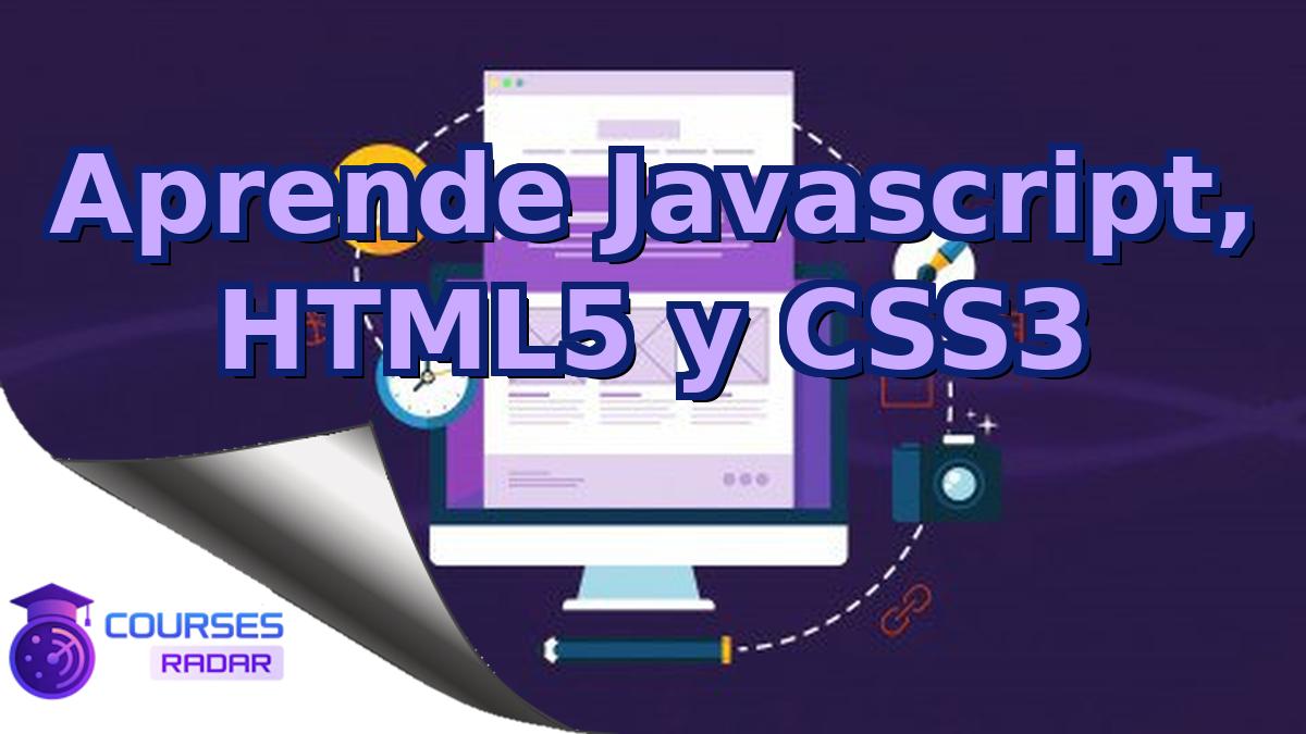 Aprende Javascript, HTML5 y CSS3