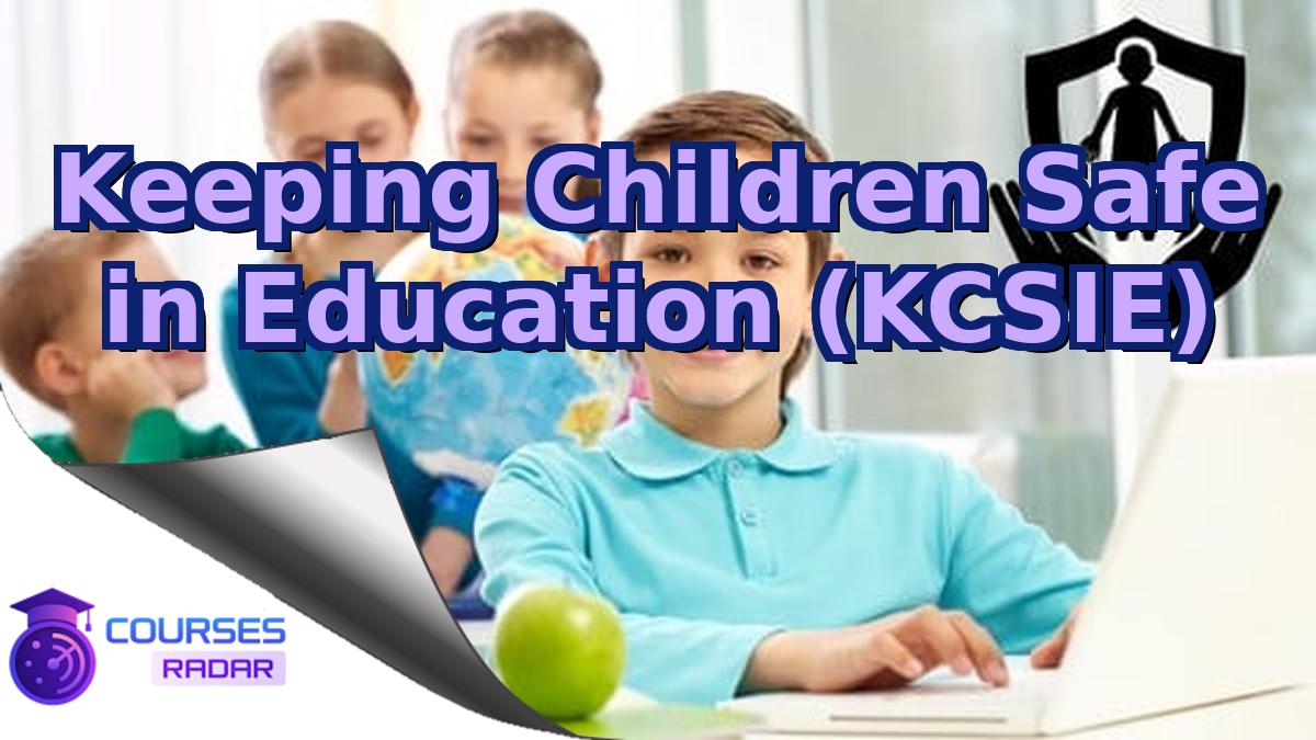Keeping Children Safe in Education (KCSIE)