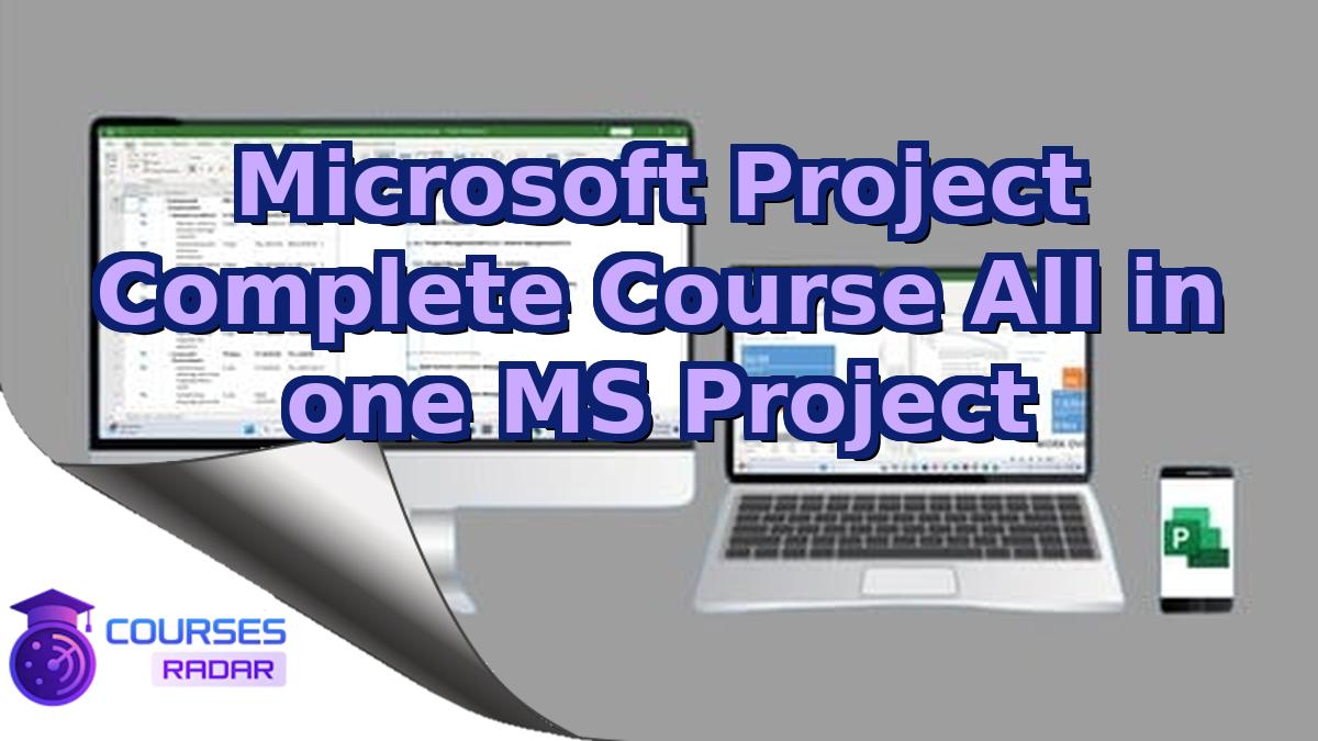 Microsoft Project Complete Course All in one MS Project