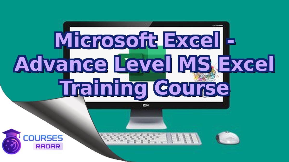 Microsoft Excel - Advance Level MS Excel Training Course