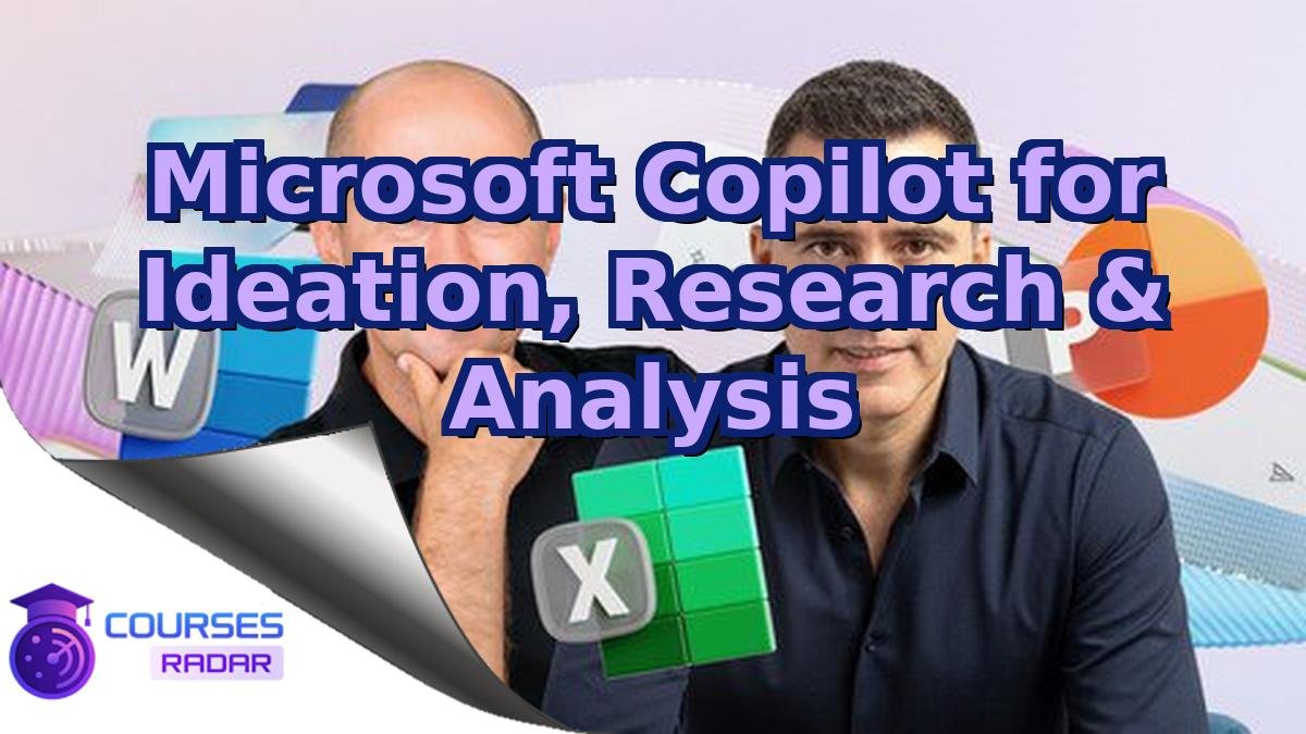 Microsoft Copilot for Ideation, Research & Analysis