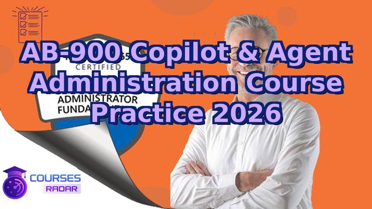 AB-900 Copilot & Agent Administration Course Practice 2026