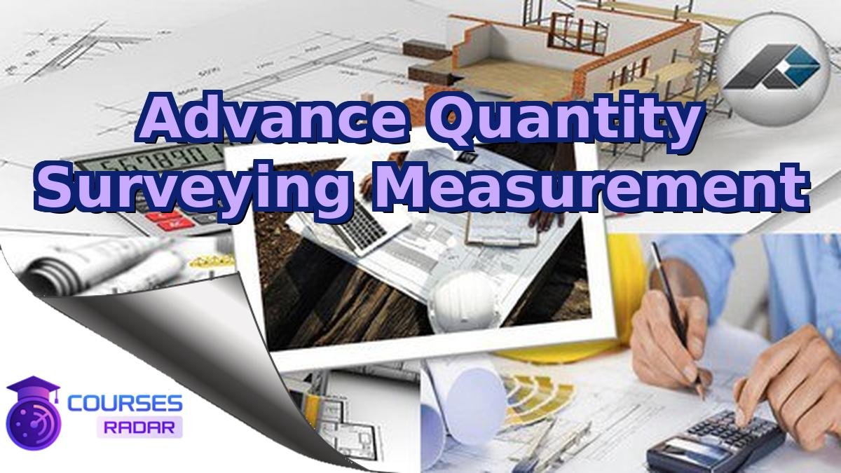 Advance Quantity Surveying Measurement