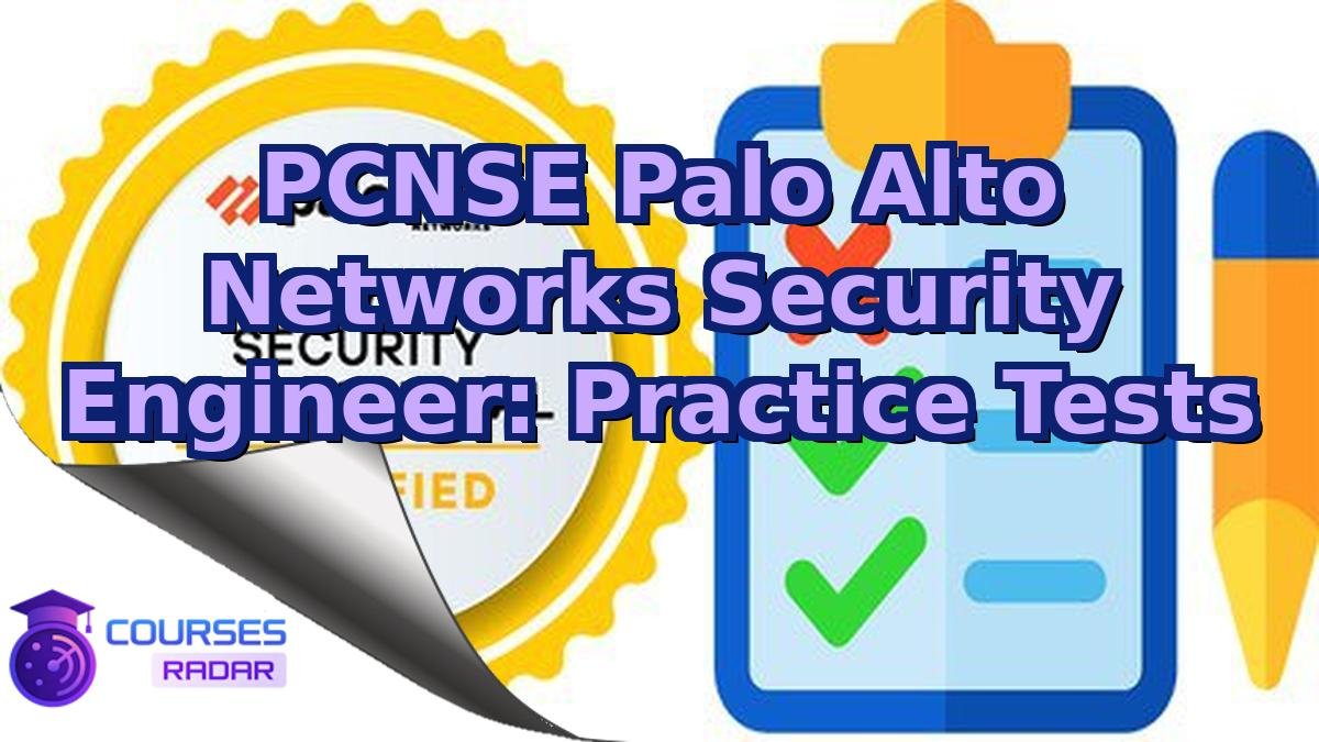 PCNSE Palo Alto Networks Security Engineer: Practice Tests