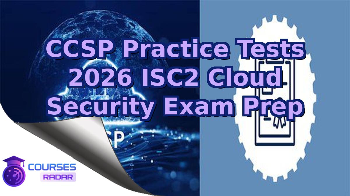 CCSP Practice Tests 2026 ISC2 Cloud Security Exam Prep