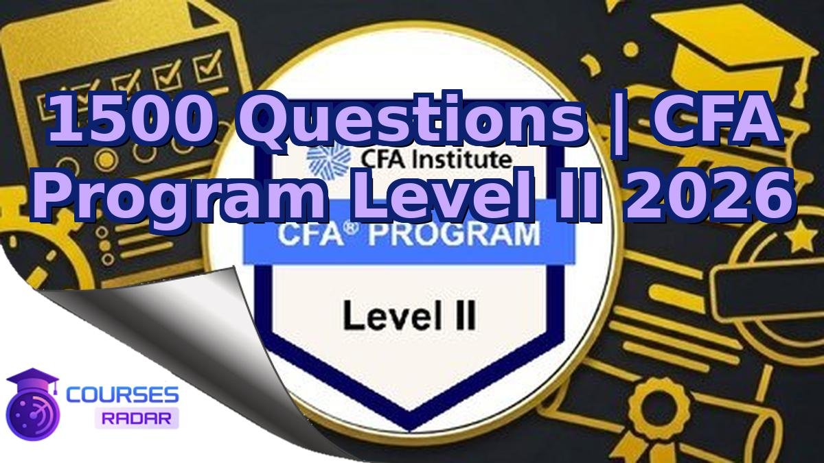 1500 Questions | CFA Program Level II 2026