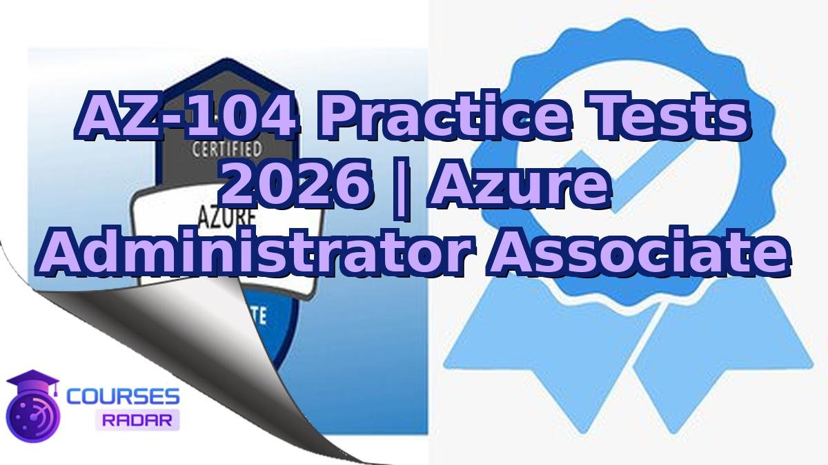 AZ-104 Practice Tests 2026 | Azure Administrator Associate