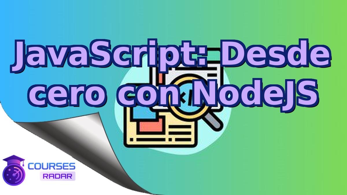 JavaScript: Desde cero con NodeJS