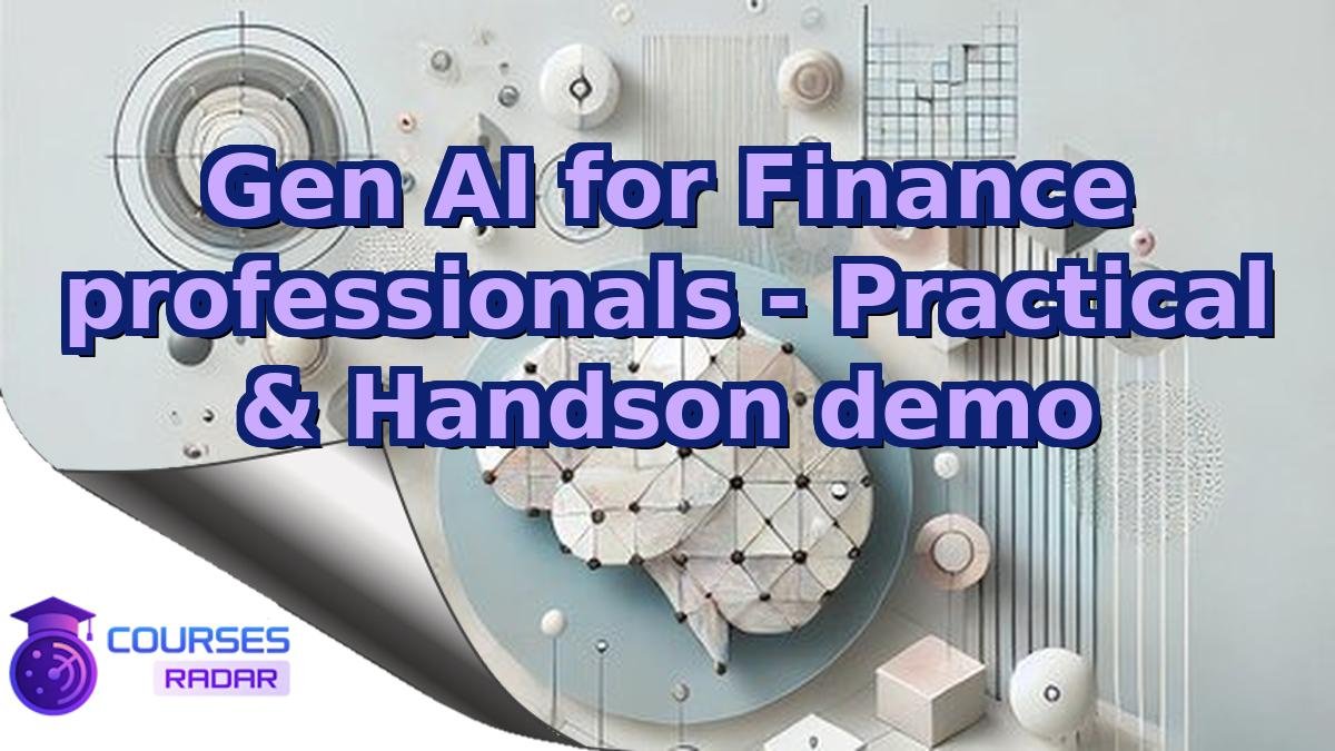 Gen AI for Finance professionals - Practical & Handson demo