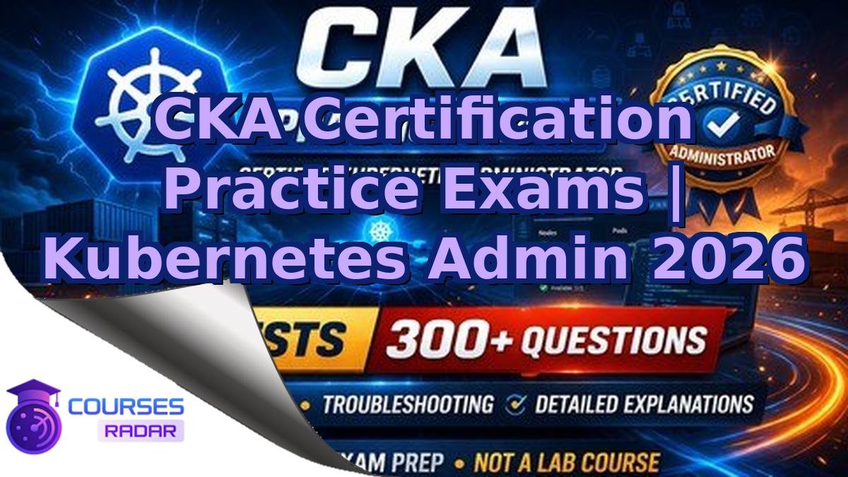CKA Certification Practice Exams | Kubernetes Admin 2026