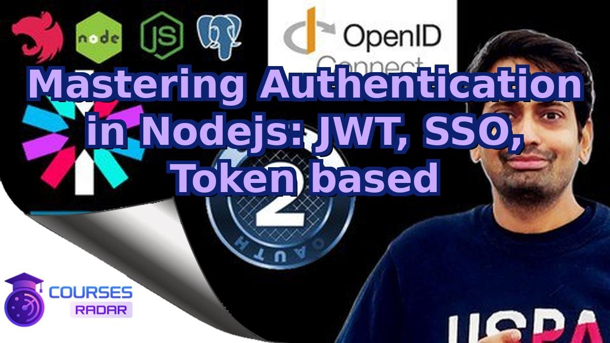 Mastering Authentication in Nodejs: JWT, SSO, Token based