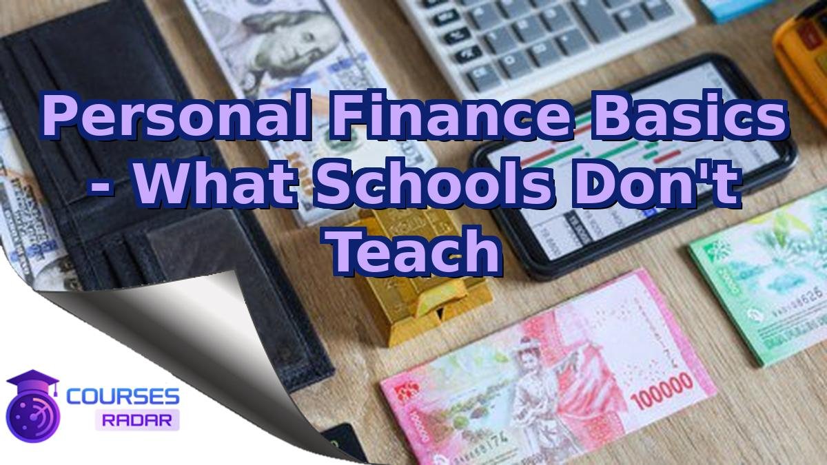 Personal Finance Basics - What Schools Don't Teach