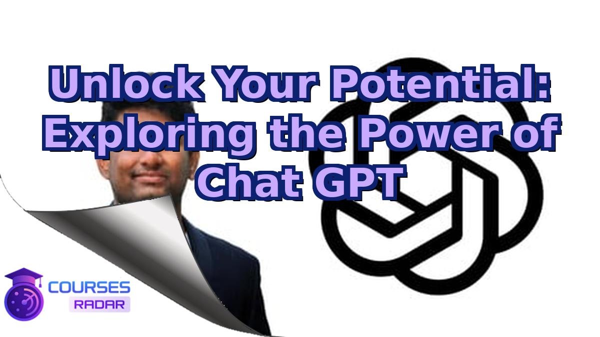 Unlock Your Potential: Exploring the Power of Chat GPT