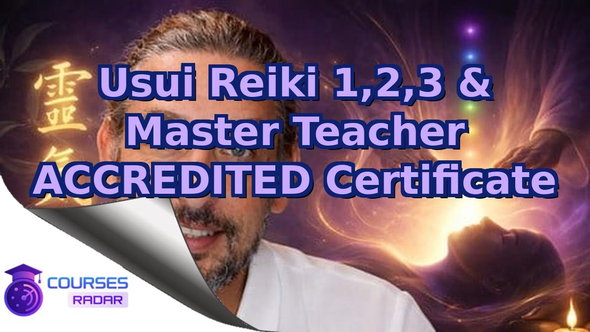 Usui Reiki 1,2,3 & Master Teacher ACCREDITED Certificate
