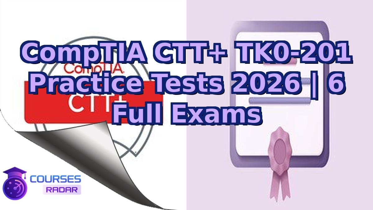 CompTIA CTT+ TK0-201 Practice Tests 2026 | 6 Full Exams