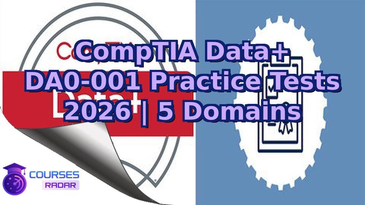 CompTIA Data+ DA0-001 Practice Tests 2026 | 5 Domains
