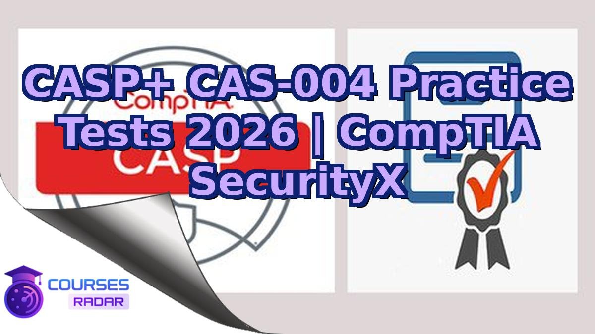 CASP+ CAS-004 Practice Tests 2026 | CompTIA SecurityX