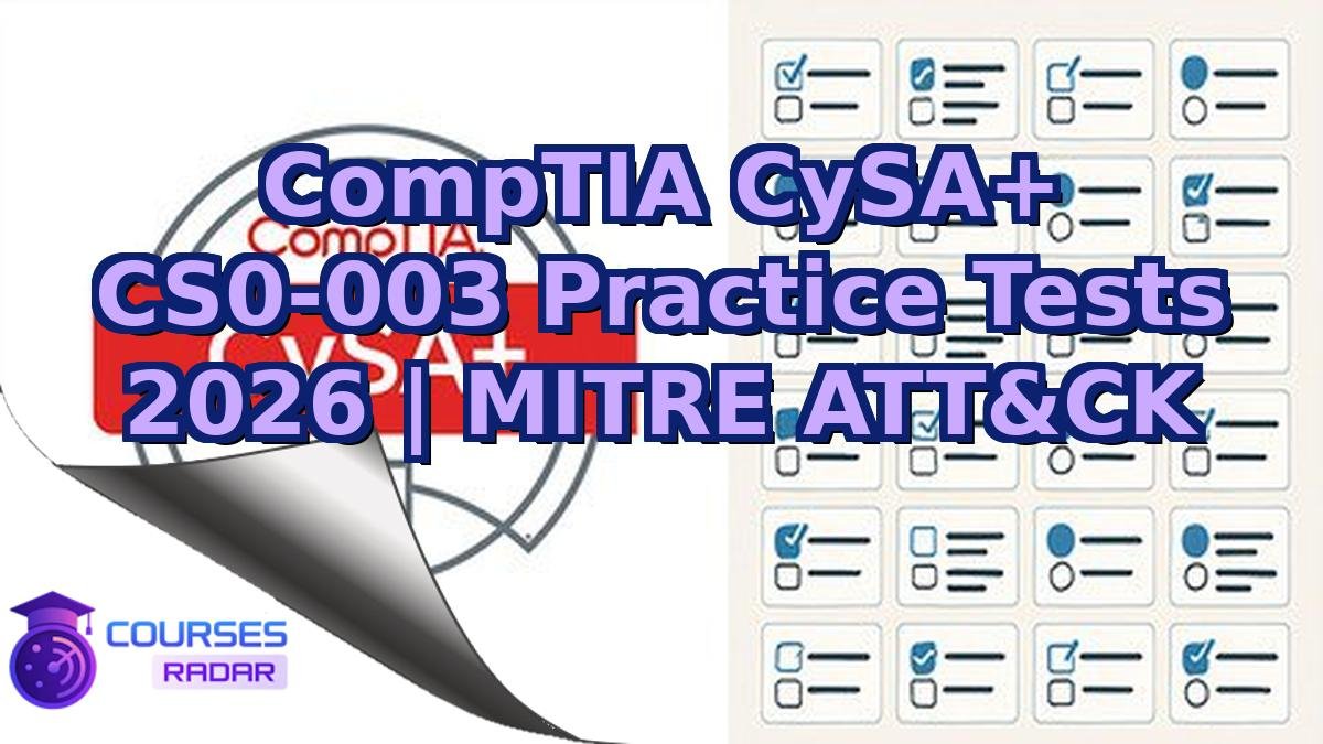 CompTIA CySA+ CS0-003 Practice Tests 2026 | MITRE ATT&CK