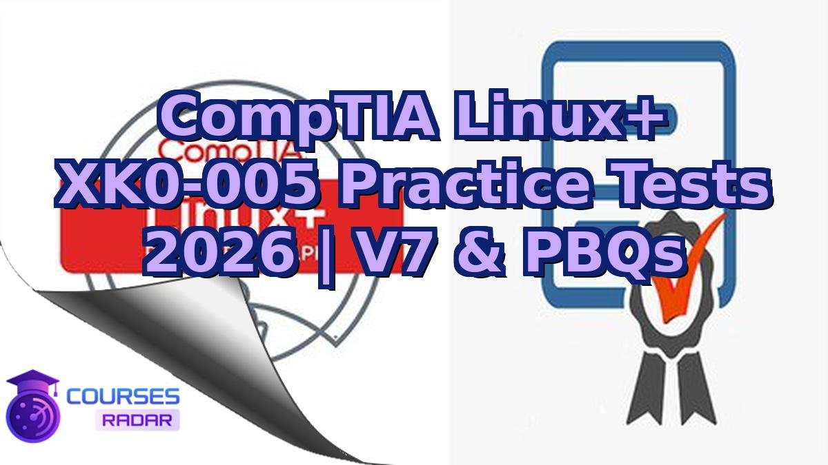 CompTIA Linux+ XK0-005 Practice Tests 2026 | V7 & PBQs