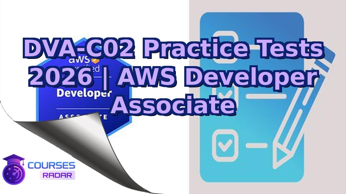 DVA-C02 Practice Tests 2026 | AWS Developer Associate
