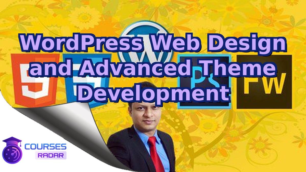 WordPress Web Design and Advanced Theme Development