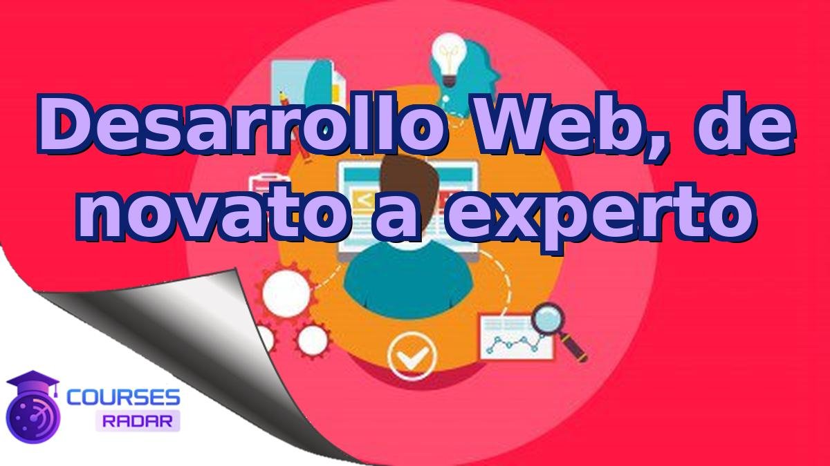 Desarrollo Web, de novato a experto