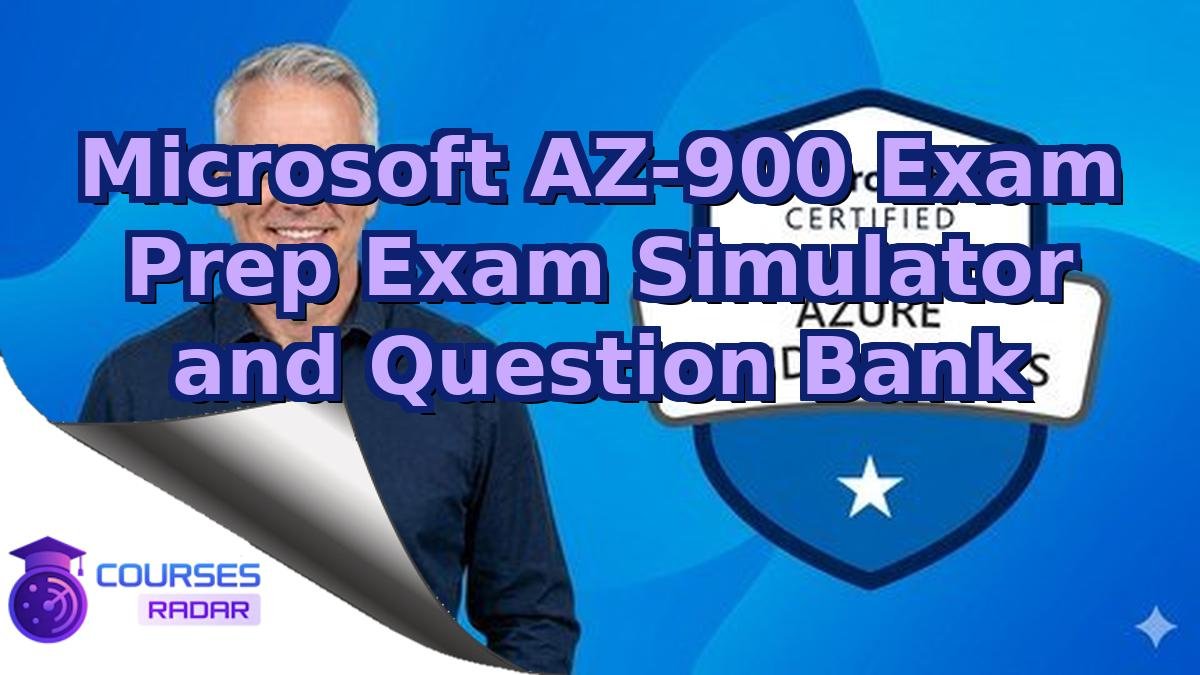Microsoft AZ-900 Exam Prep Exam Simulator and Question Bank