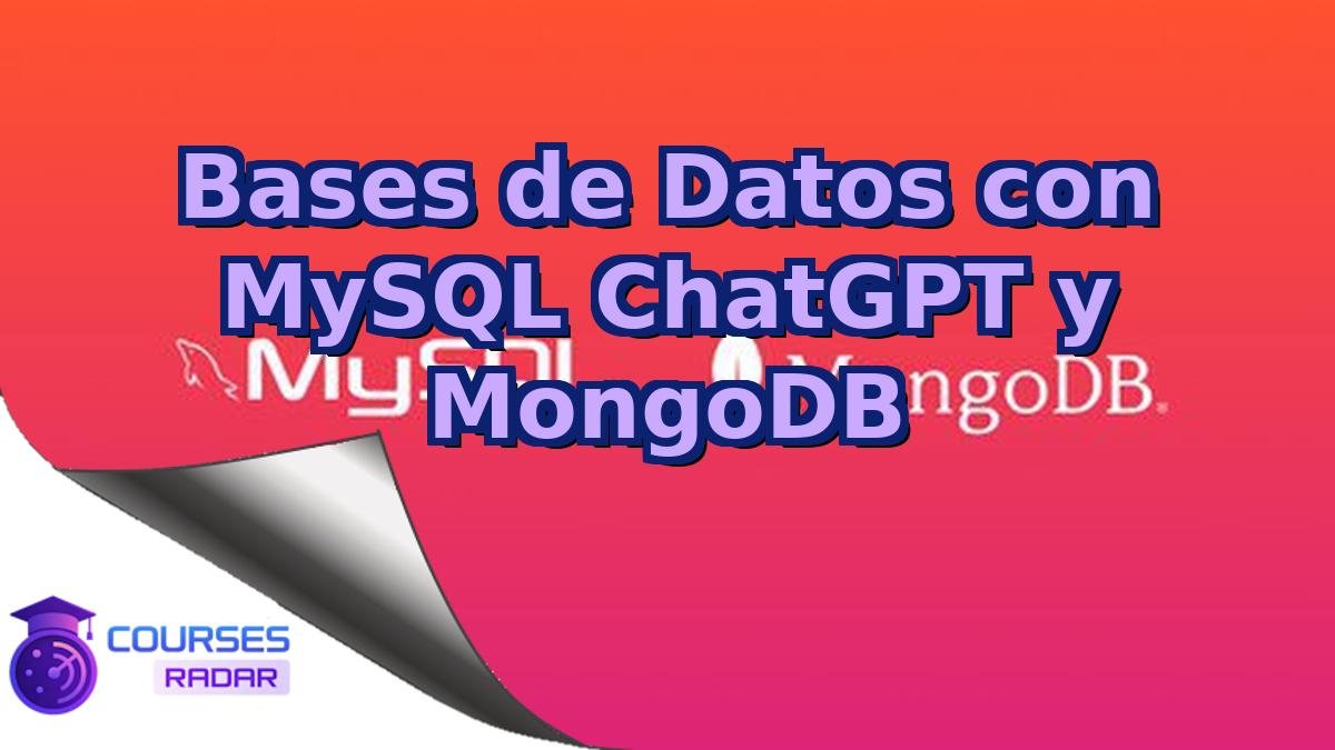 Bases de Datos con MySQL ChatGPT y MongoDB