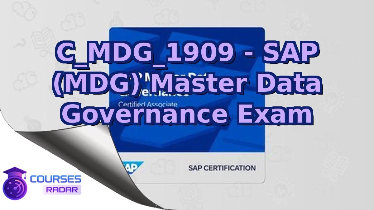 C_MDG_1909 - SAP (MDG) Master Data Governance Exam