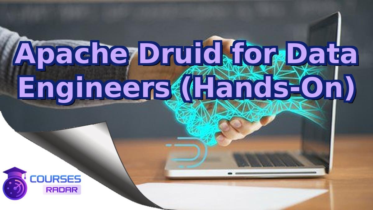 Apache Druid for Data Engineers (Hands-On)