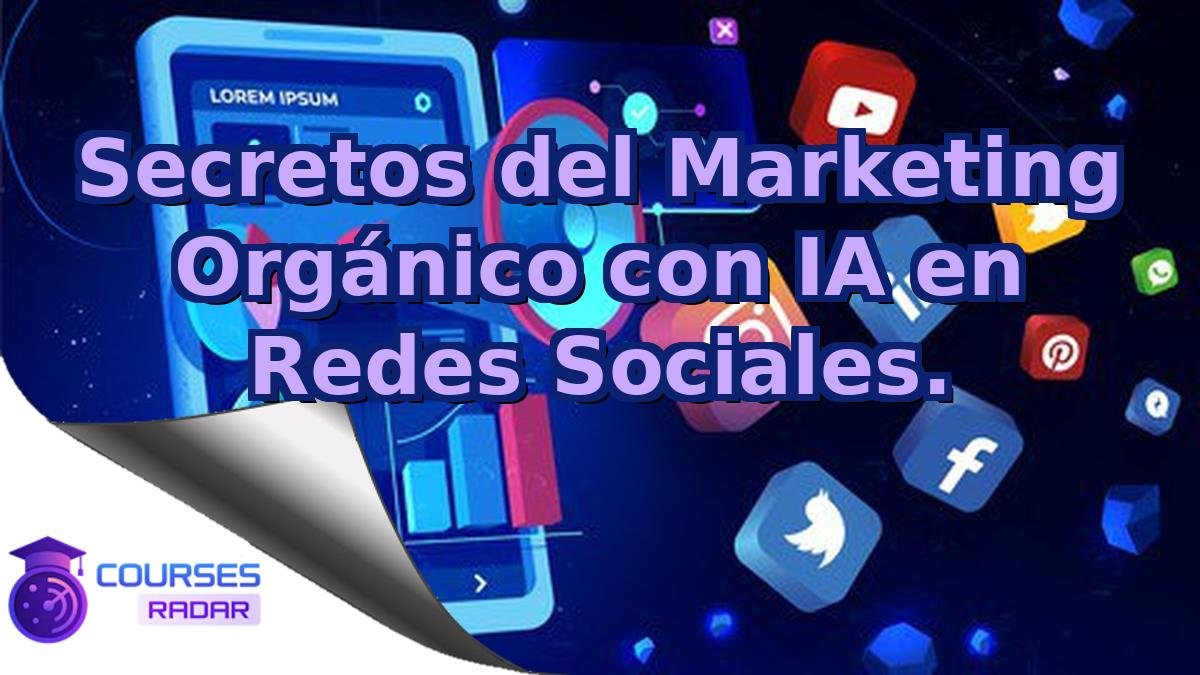 Secretos del Marketing Orgánico con IA en Redes Sociales.