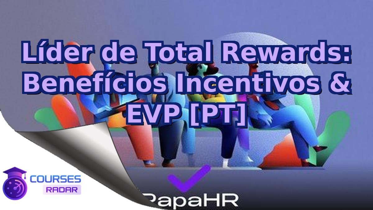 Líder de Total Rewards: Benefícios Incentivos & EVP [PT]