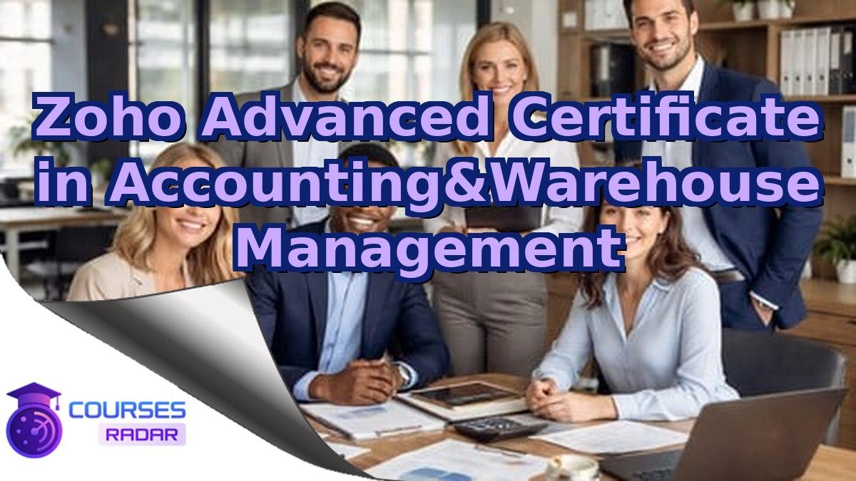 Zoho Advanced Certificate in Accounting&Warehouse Management