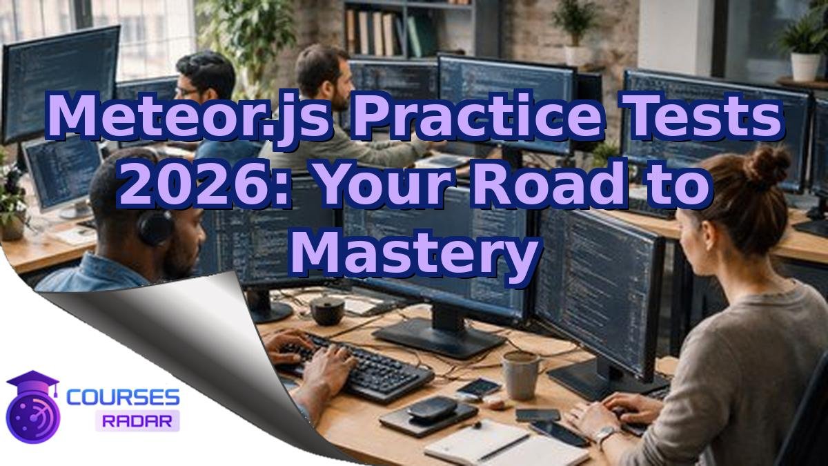 Meteor.js Practice Tests 2026: Your Road to Mastery