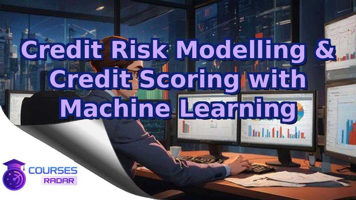 Credit Risk Modelling & Credit Scoring with Machine Learning
