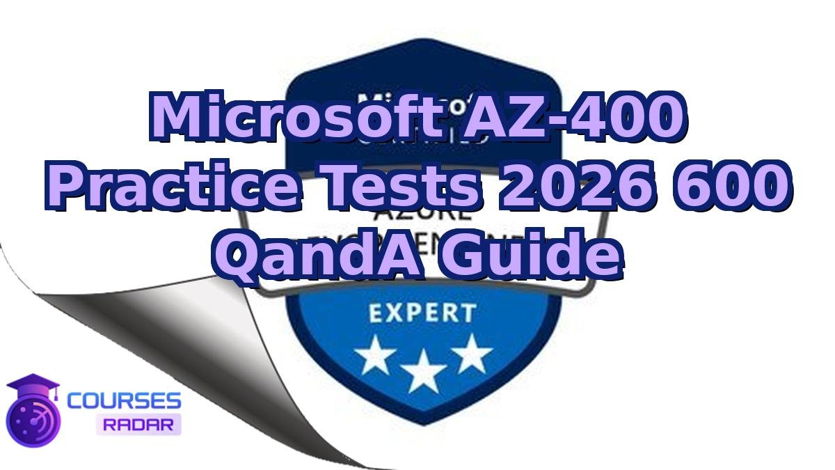 Microsoft AZ-400 Practice Tests 2026 600 QandA Guide