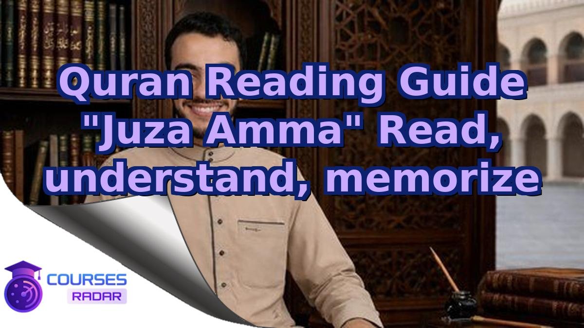 Quran Reading Guide "Juza Amma" Read, understand, memorize