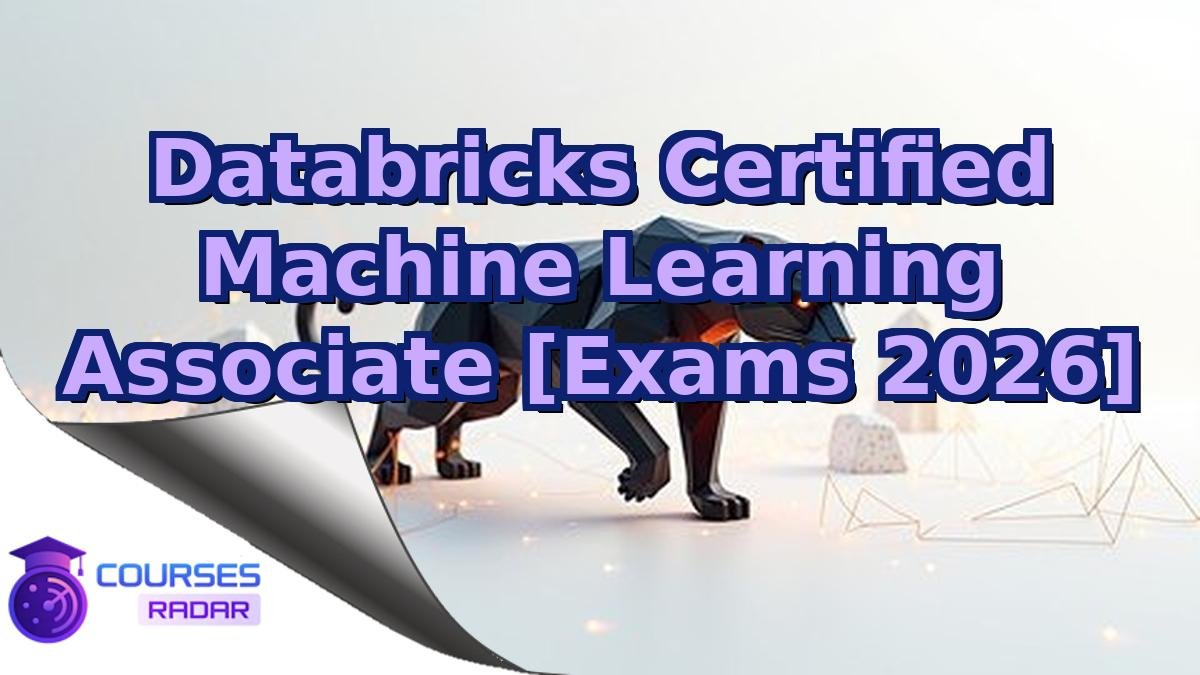 Databricks Certified Machine Learning Associate [Exams 2026]
