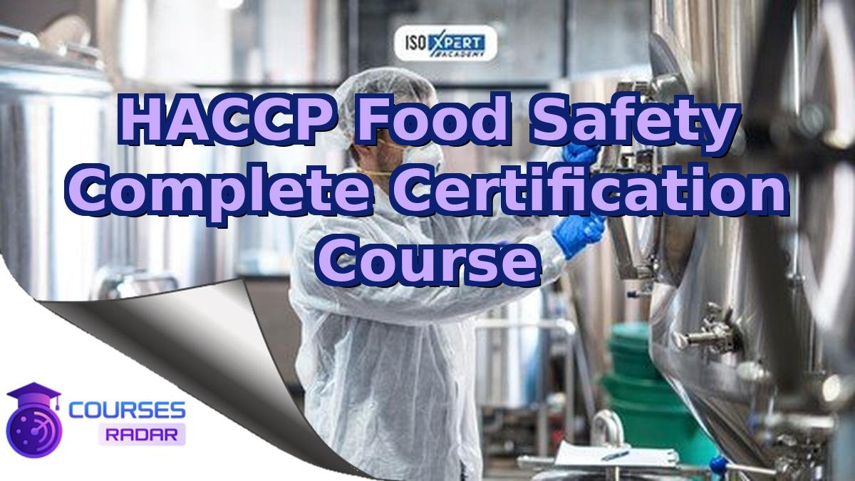 HACCP Food Safety Complete Certification Course