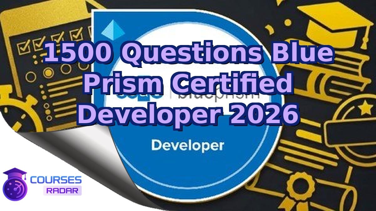 1500 Questions Blue Prism Certified Developer 2026
