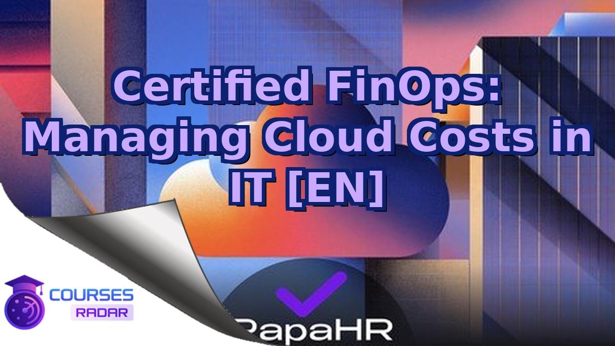 Certified FinOps: Managing Cloud Costs in IT [EN]