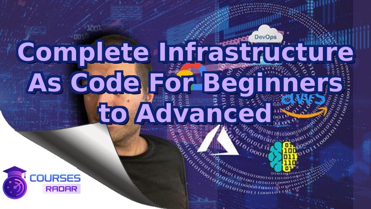 Complete Infrastructure As Code For Beginners to Advanced