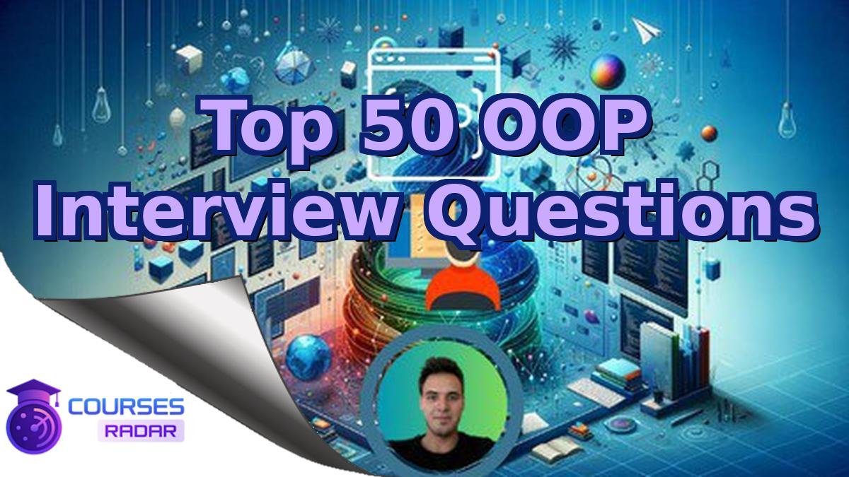 Top 50 OOP Interview Questions