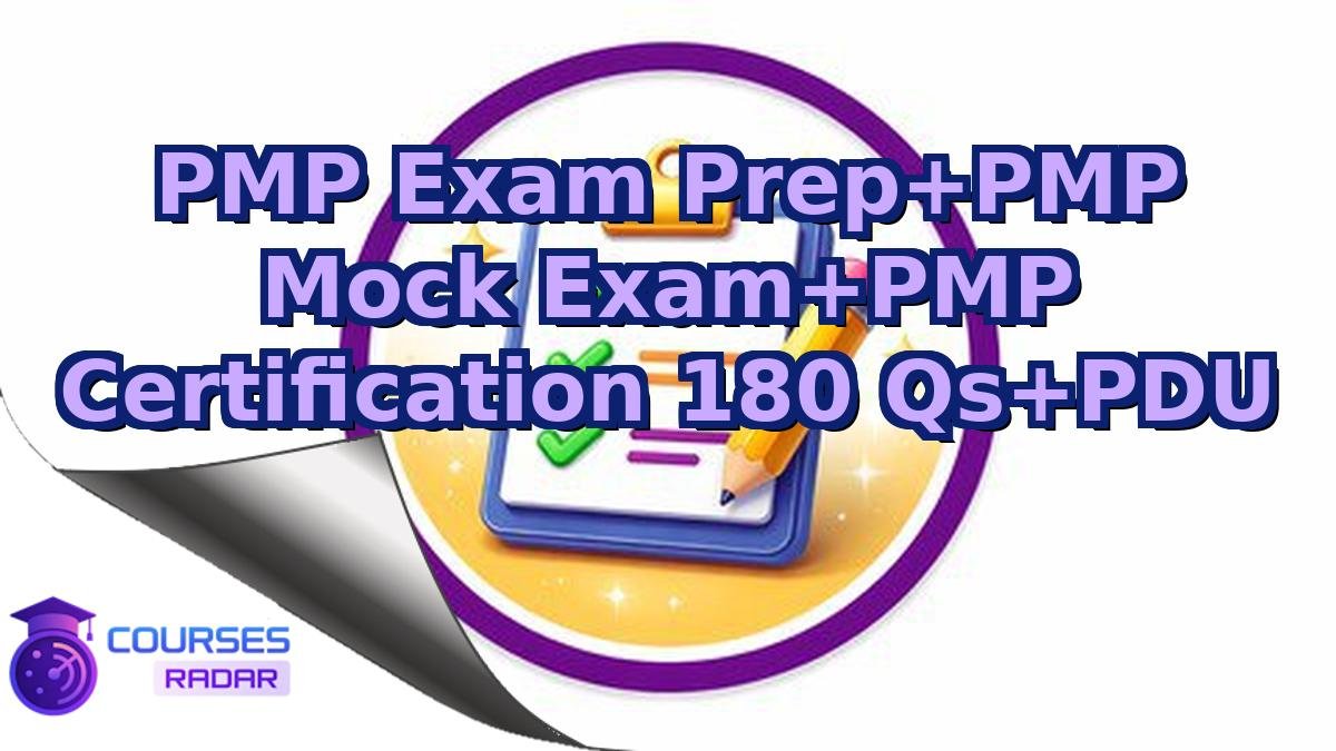 PMP Exam Prep+PMP Mock Exam+PMP Certification 180 Qs+PDU