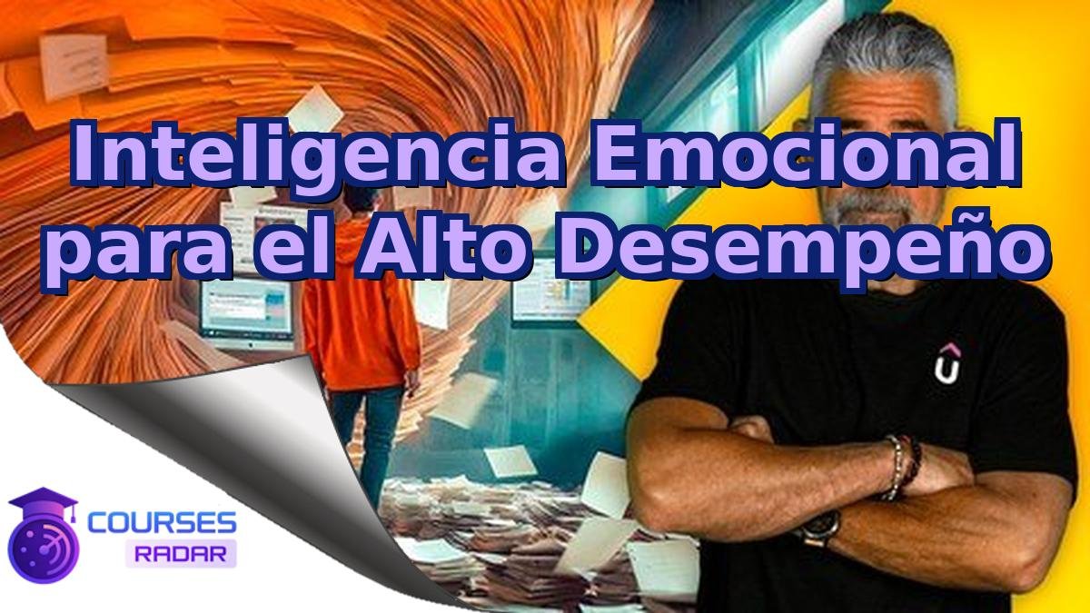 Inteligencia Emocional para el Alto Desempeño