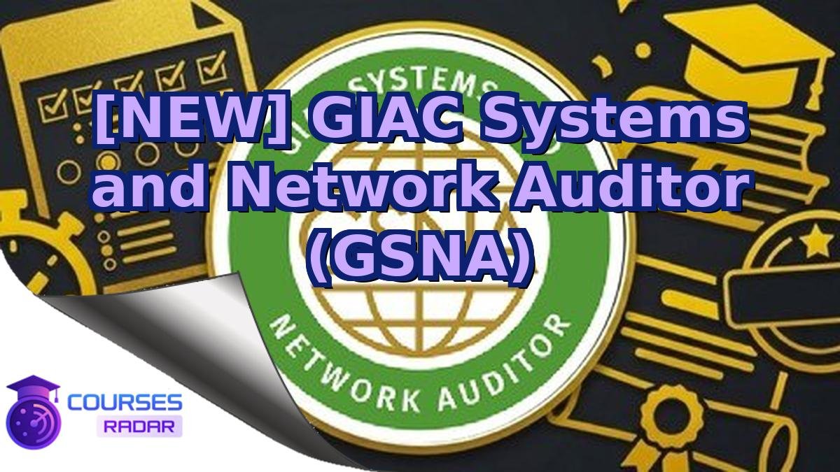 [NEW] GIAC Systems and Network Auditor (GSNA)